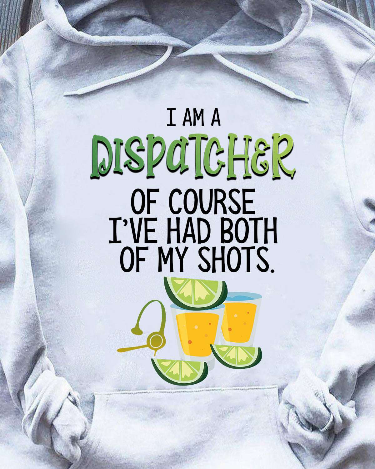 I am a dispatcher of course i've had both of my shots