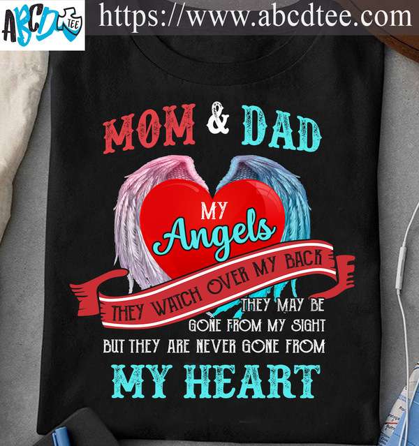 Mom and dad my angels they watch over my back they may be gone from my sight