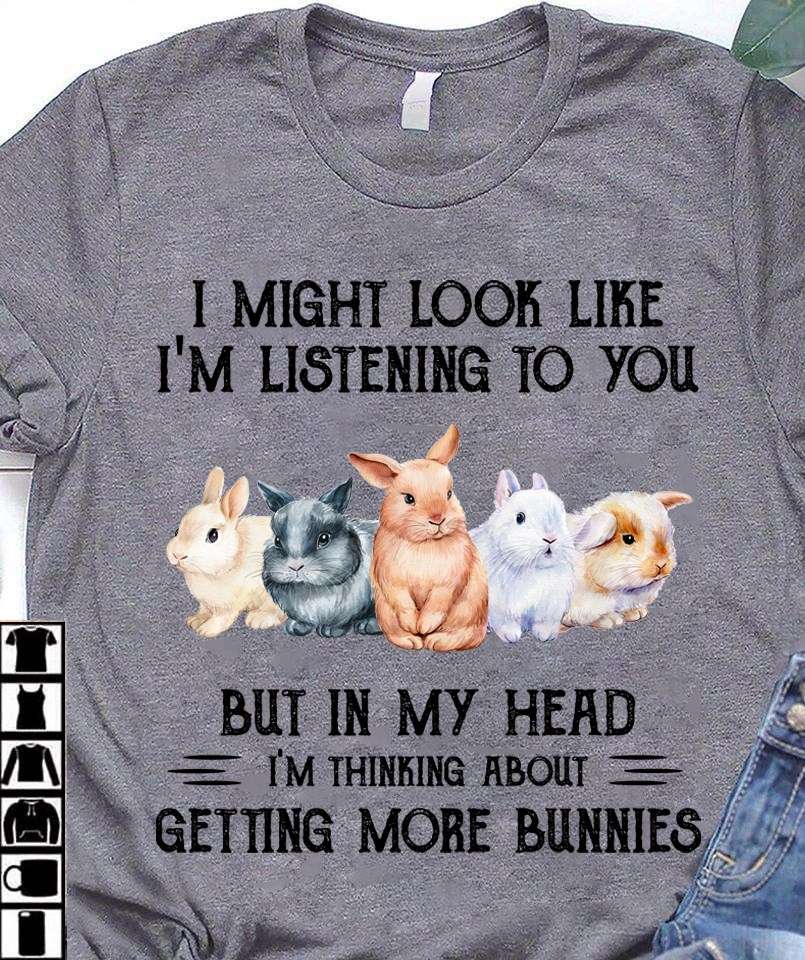 Love Bunnies - I might look like i'm listening to you but in my head i'm thinking about
