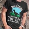 Dinosaurs never went to the vet and look what happend