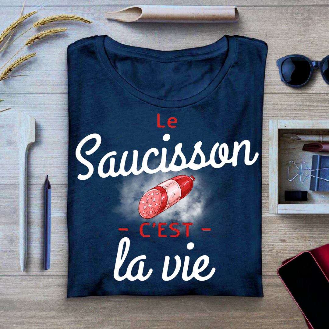 Saucisse Is My Life - Le saucisson ç'est la vie