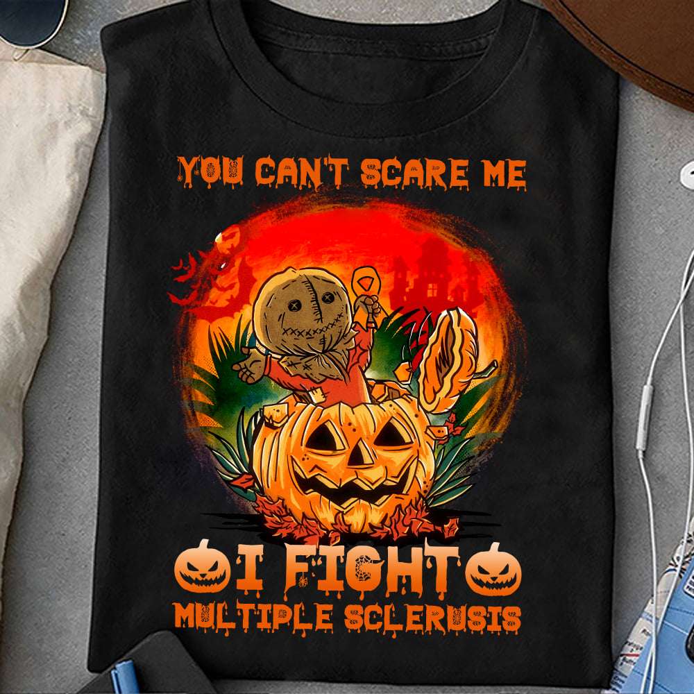 Sam Trick Or Treat, Multiple Sclerosis Awareness - You can't scare me i fight multiple sclerosis