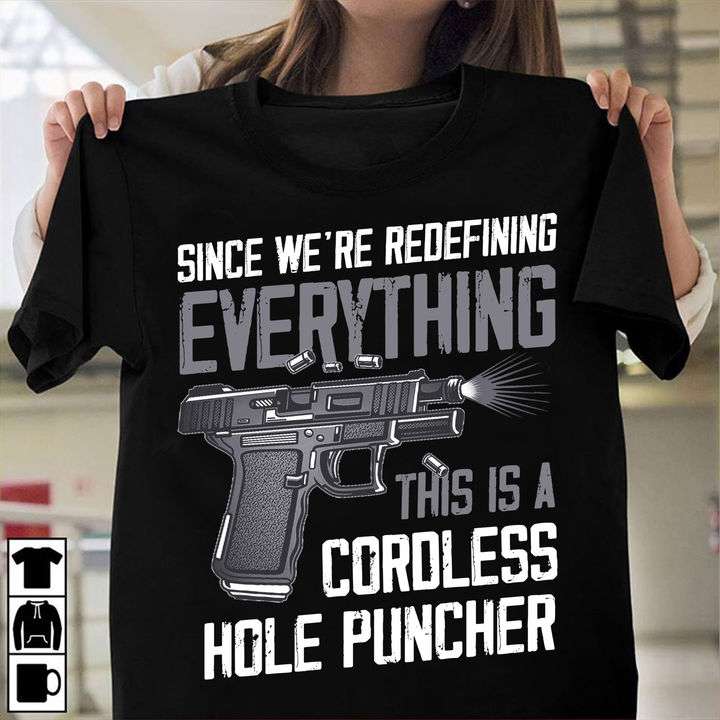 The Gun Tees Gifts - Since we're redefining everything this is a coroless hole puncher