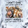 Funny Horses - I don't care what anyone thinks of me except horses