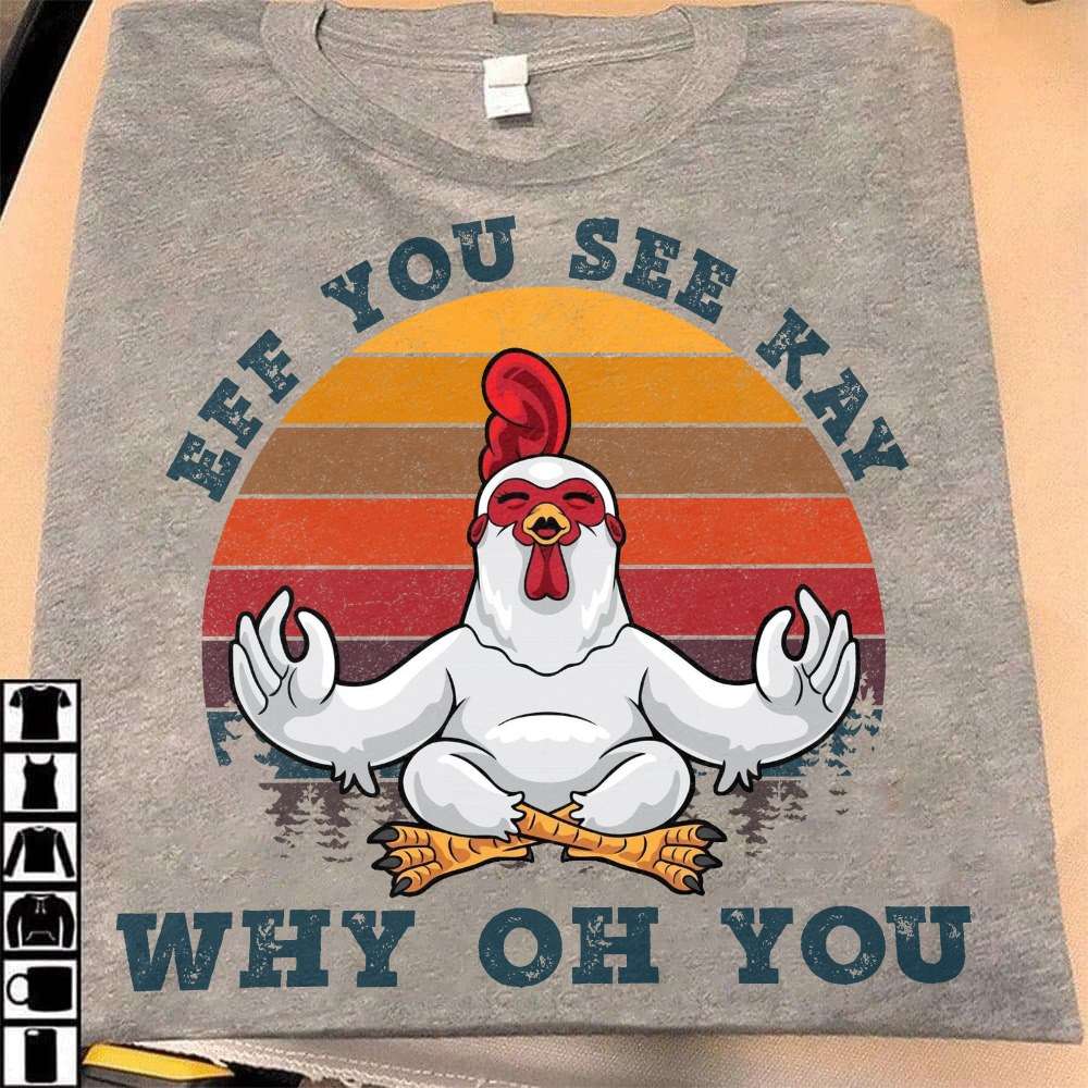 Chicken Yoga - Eff you see kay why oh you