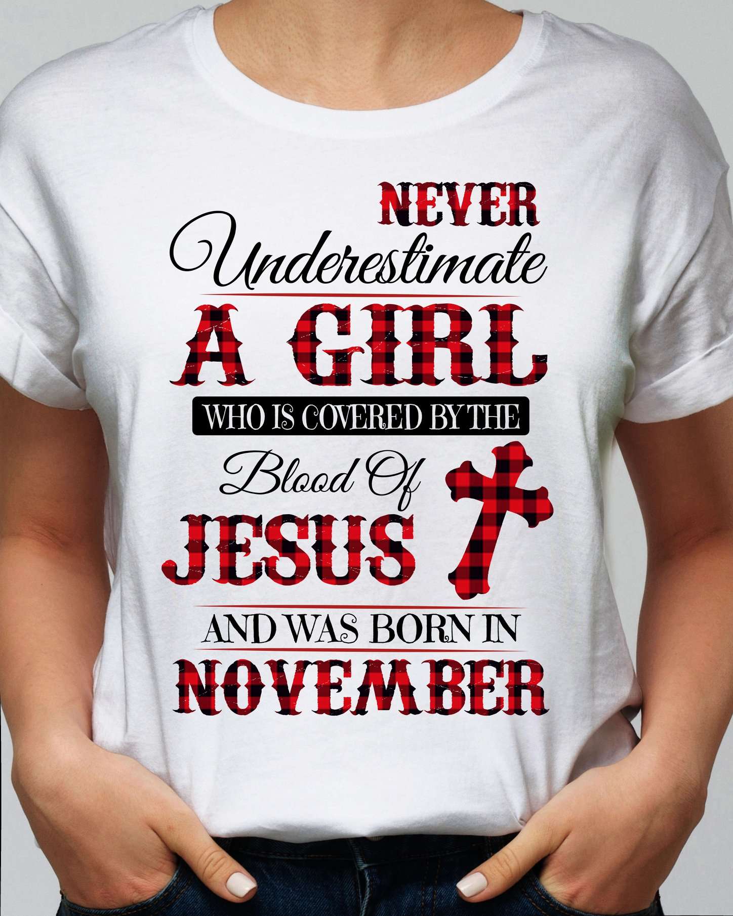 November Birthday God's Girl - Never underestimate a girl who is covered by the blood of jesus