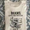 Book And Cup Of Coffee - Books coffee and chocolate make me feel less murdery