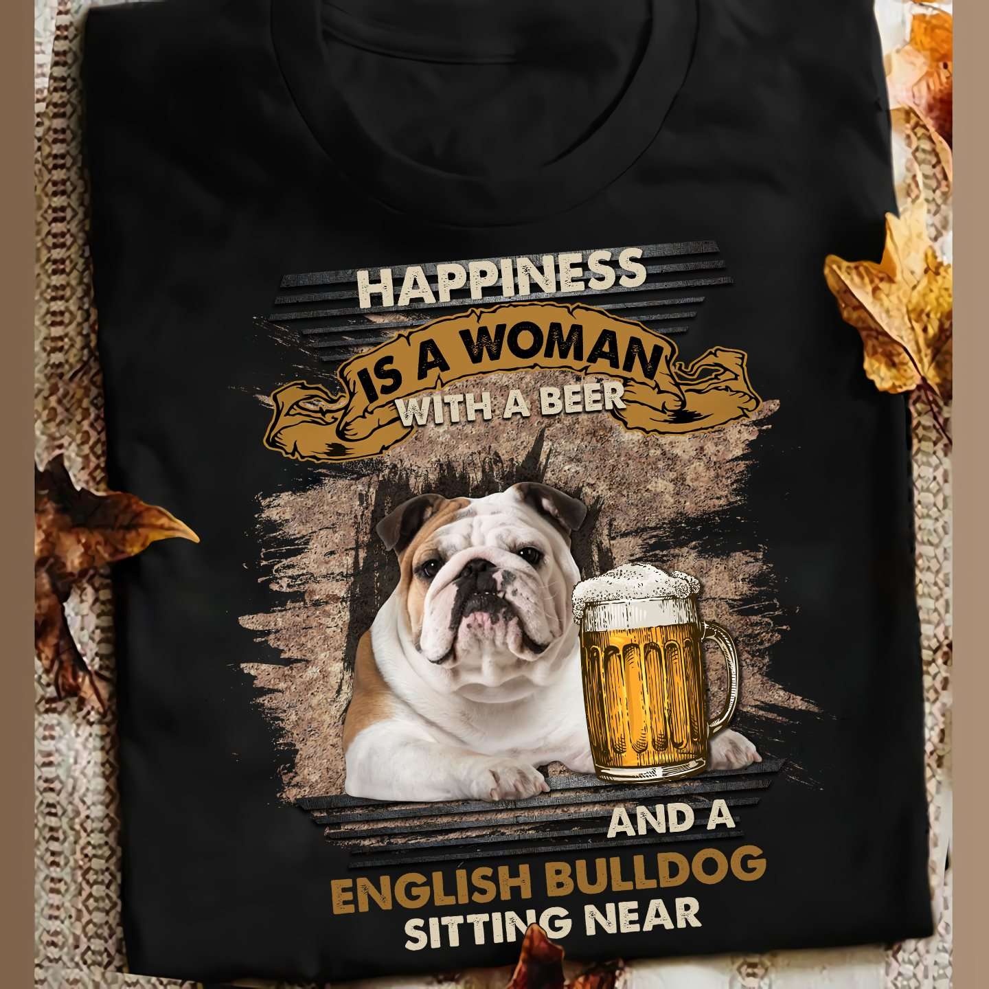 English Bulldog Beer - Happiness is a woman with a beer and a english bulldog sitting near