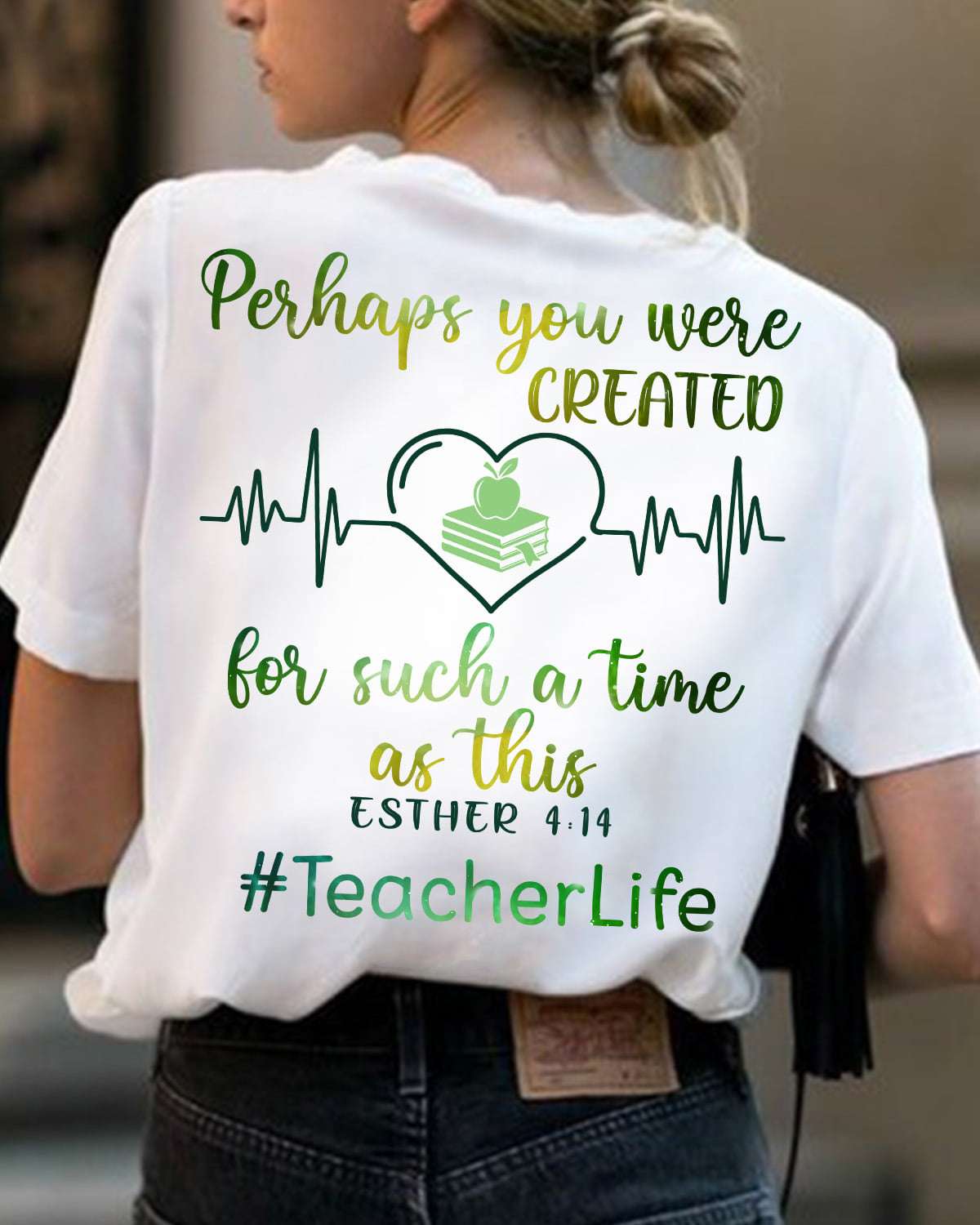 Perhaps you were created for such a time as this esther 4:14 teacher life