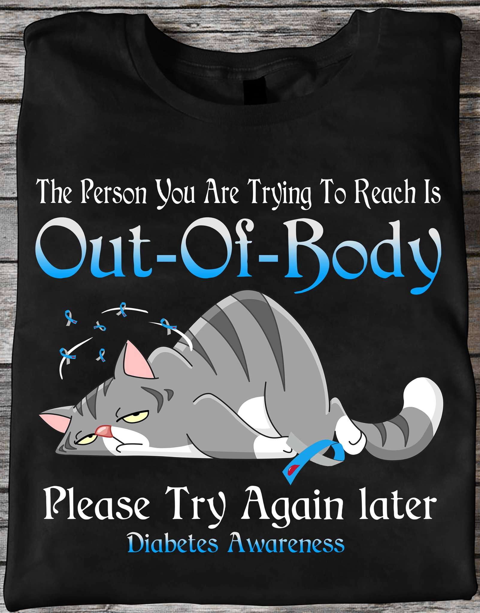 Diabetes Cat - The person you are trying to reach is out of body please try again later