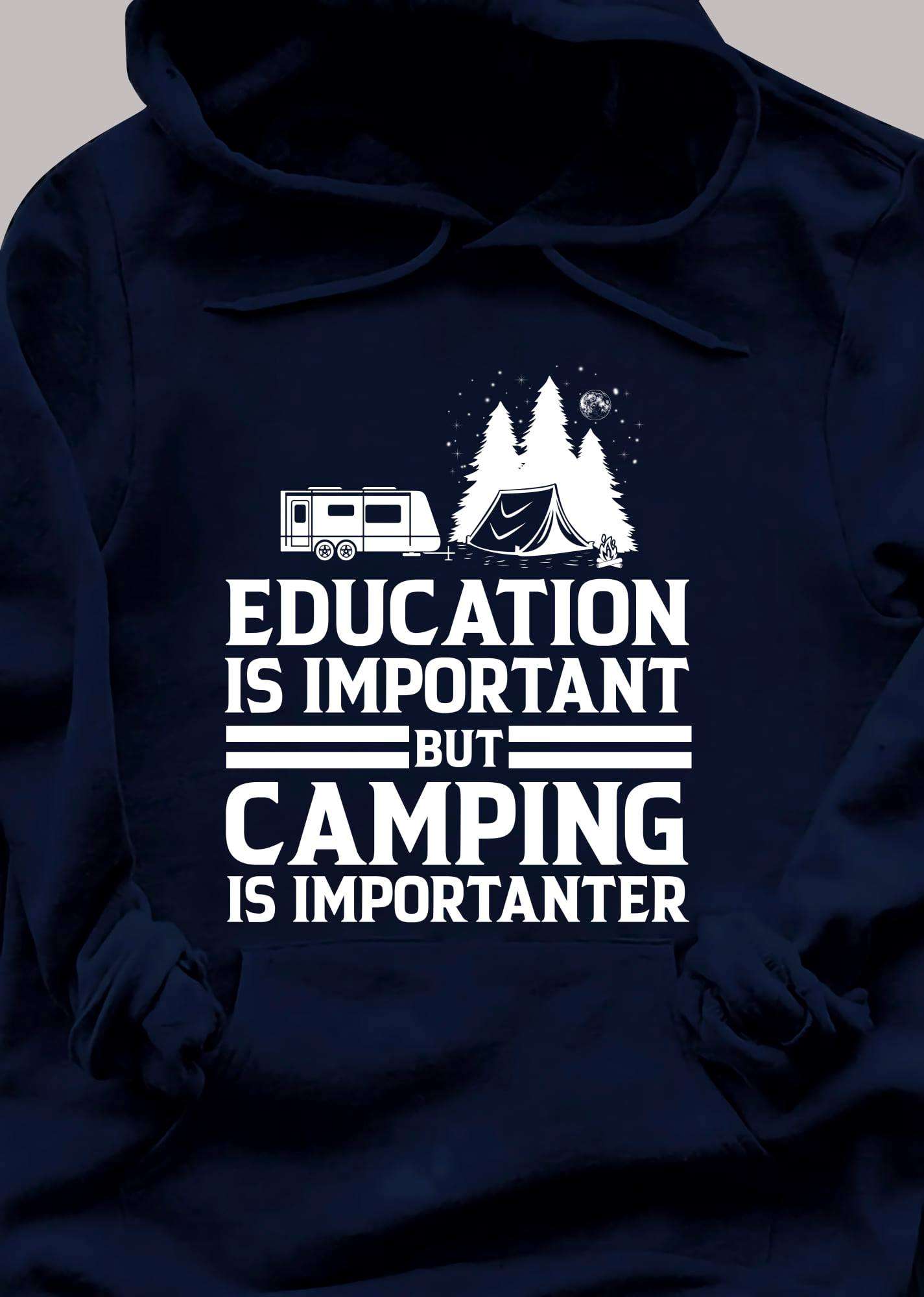 Education is important but camping is importanter