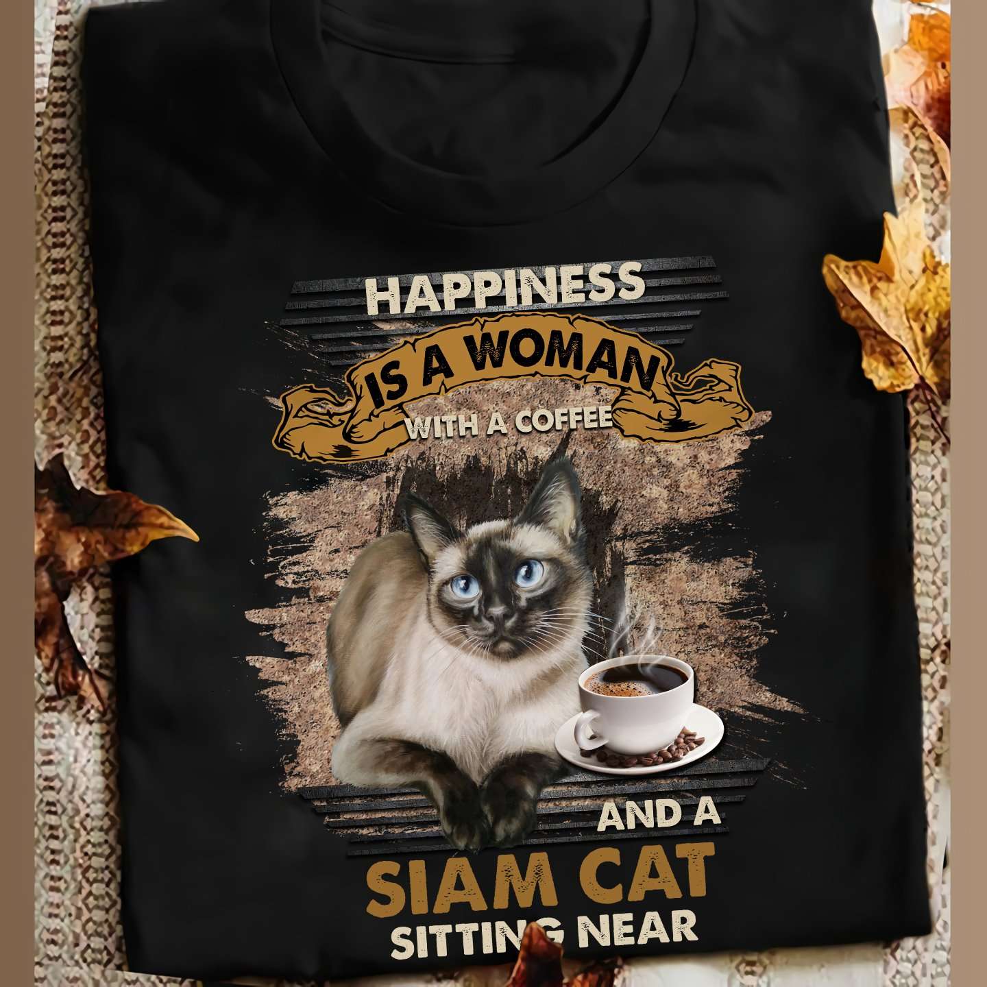 Siam Cat Coffee - Happiness is a woman with a coffee and a siam cat sitting near