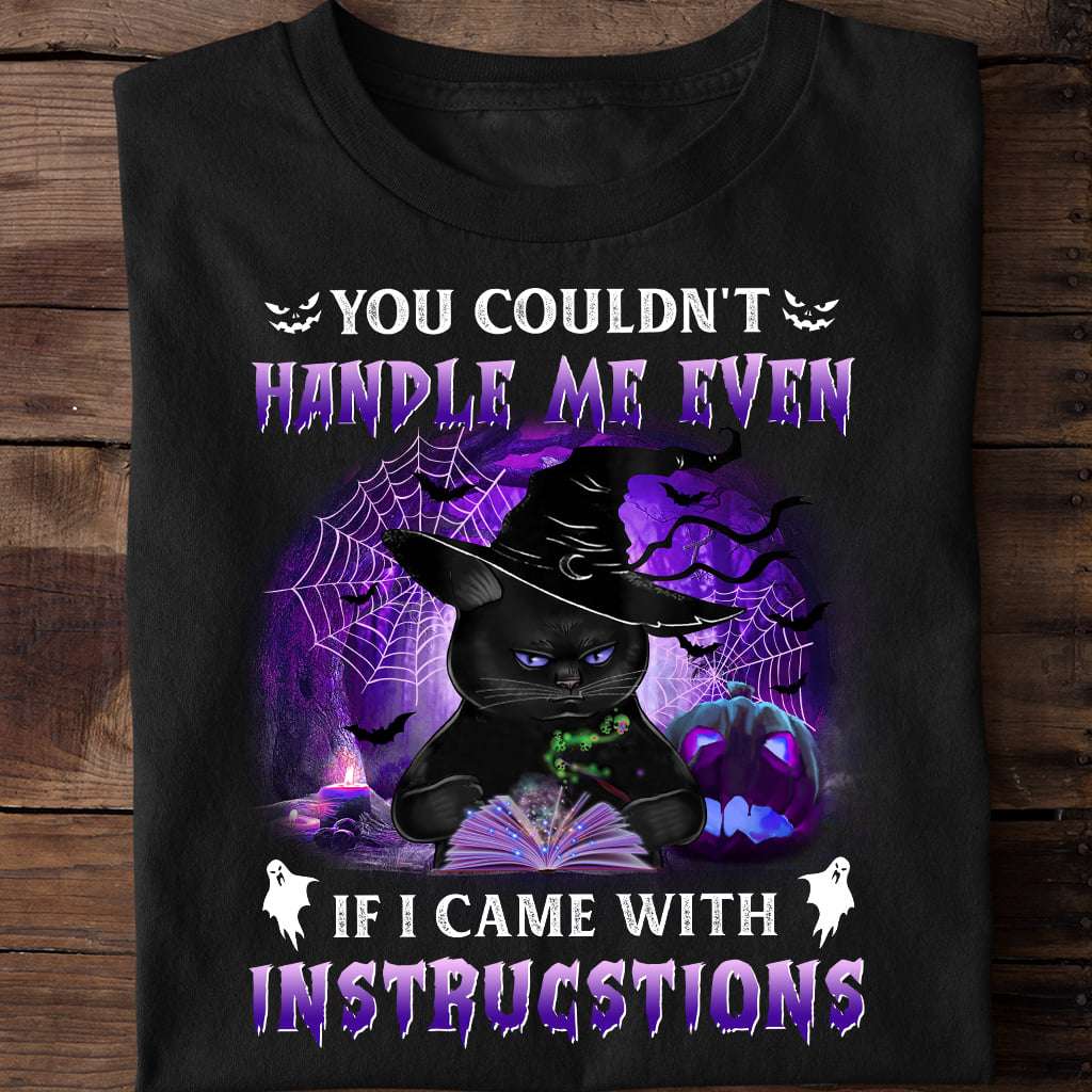 Witch Black Cat, Mystical Cat - You couldn't handle me even if i came with instrucstions