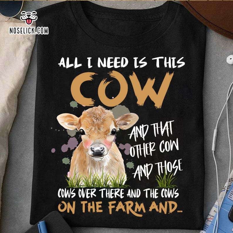 Sweet Cow - All i need is this cow and that other cow and those cows over there and the cows on the farm and