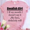 Swedish Girl - If my mouth doesn't say it my face definitely will