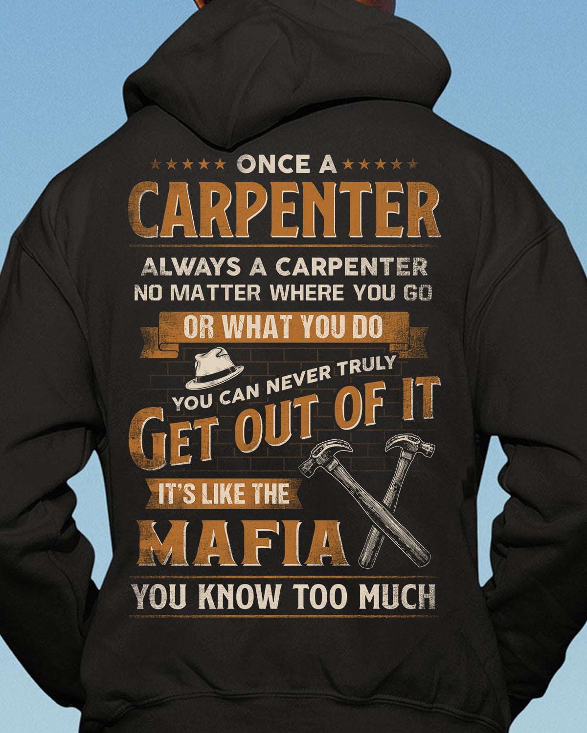 Once a carpenter always a carpenter no matter where you go or what you do