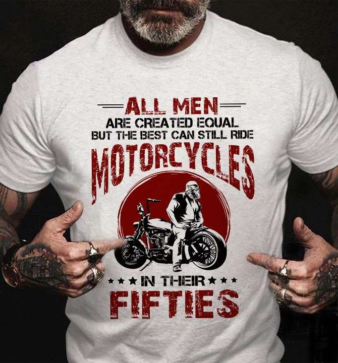 Motorcycles Old Man - All men are created equal but the best can still ride motorcycles in their fifties