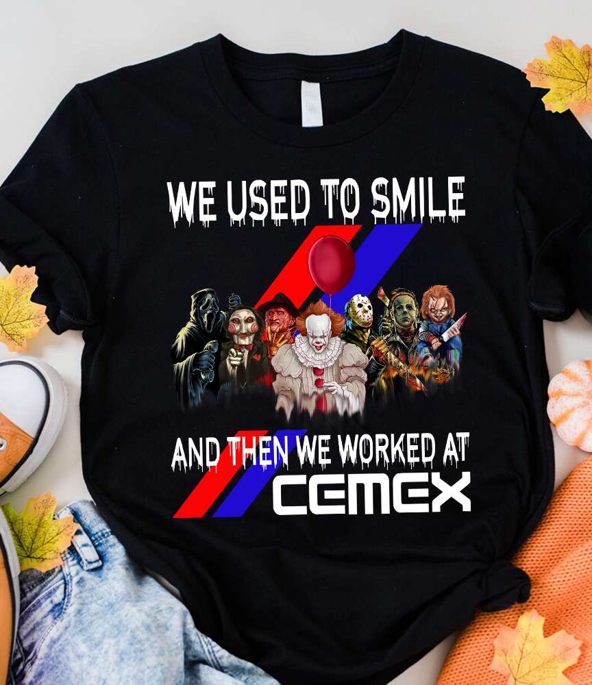 Cemex Horror Movie Character - We uesd to smile and then we worked at cemex