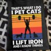 Liftweight Woman, Pet Cat - That's what i do i pet cats i lift iron and i know things