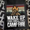 Camp Fire - Wake up and smell the camp fire