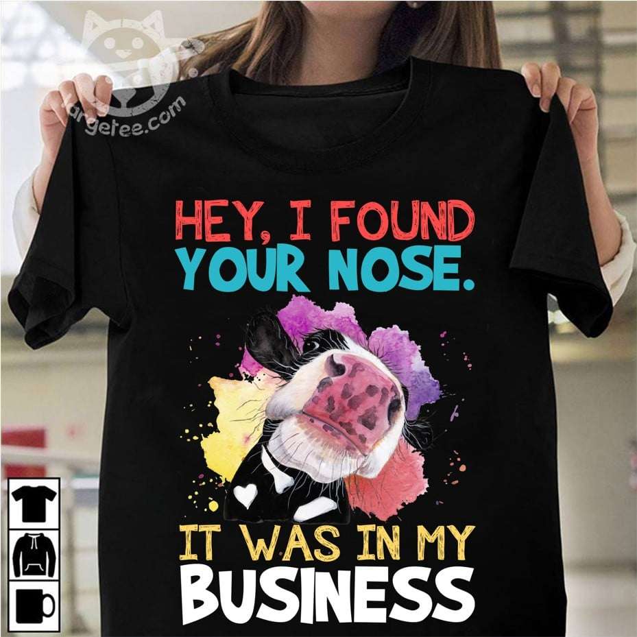 Cow Big Nose - Hey i found your nose it was in my business