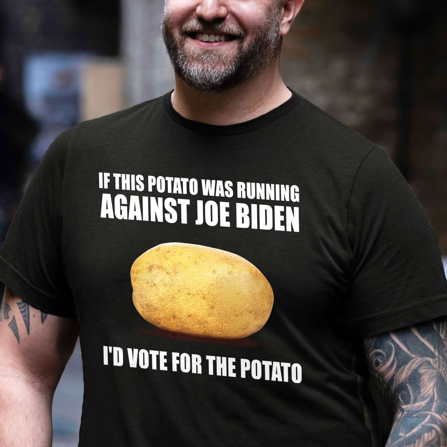 If this potato was running against Joe Biden i'd vote for the potato