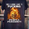 Fire Skull, Angry Skull - Do i look like a fucking people person?