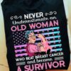 Breast Cancer Old Woman - Never underestimate an old woman who beat breast cancer