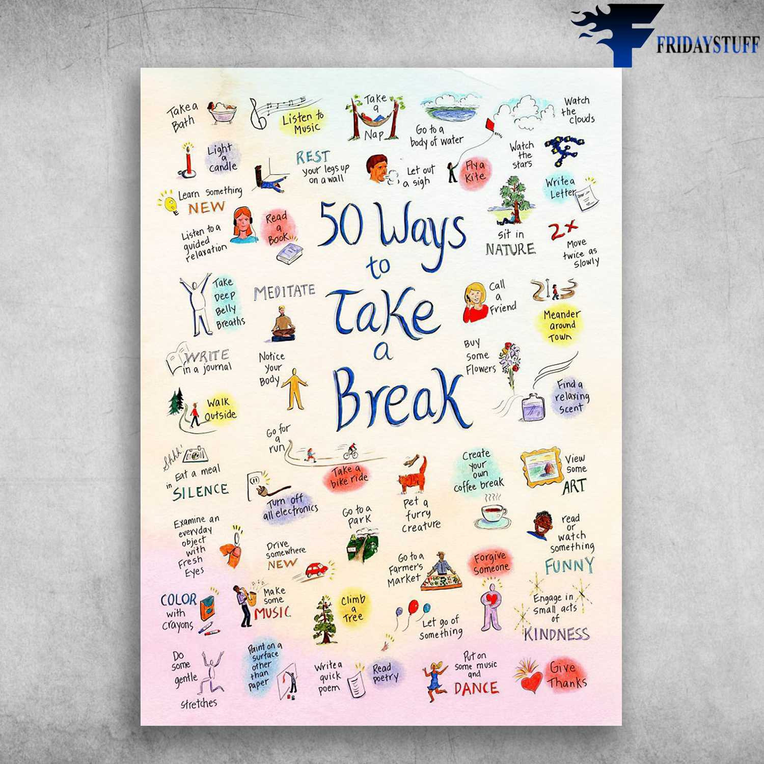 50 Ways To Take A Break - Take A Bath, Listen To Music, Go To A Body Of Water, Watcg The Stars, Watch The Clouds, Sit In Nature, Learn Something New