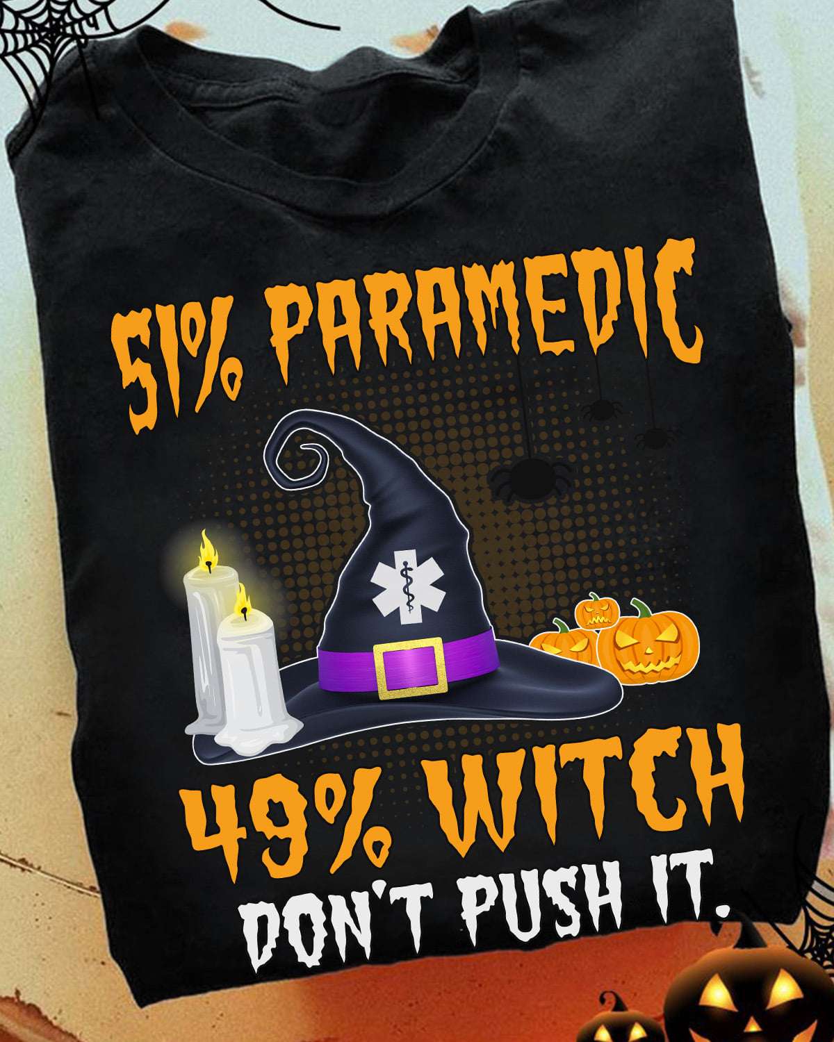 51% paramedic 49% witch don't push it - Halloween witch paramedic, paramedic the job