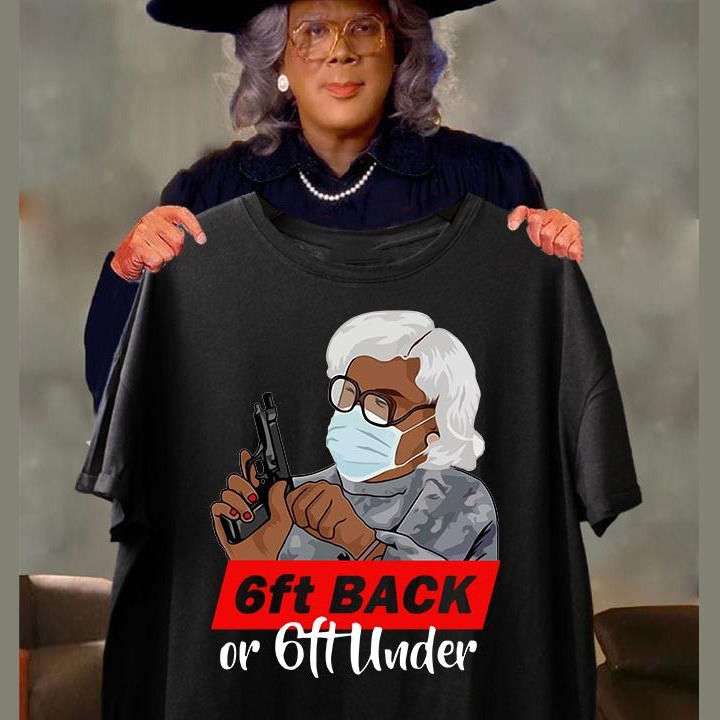 6ft back or 6ft under - Funny Madea Quarantine, black woman with gun