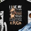Pug Dog - I love my butt wiggling bed hogging head sitting stink bomb dropping