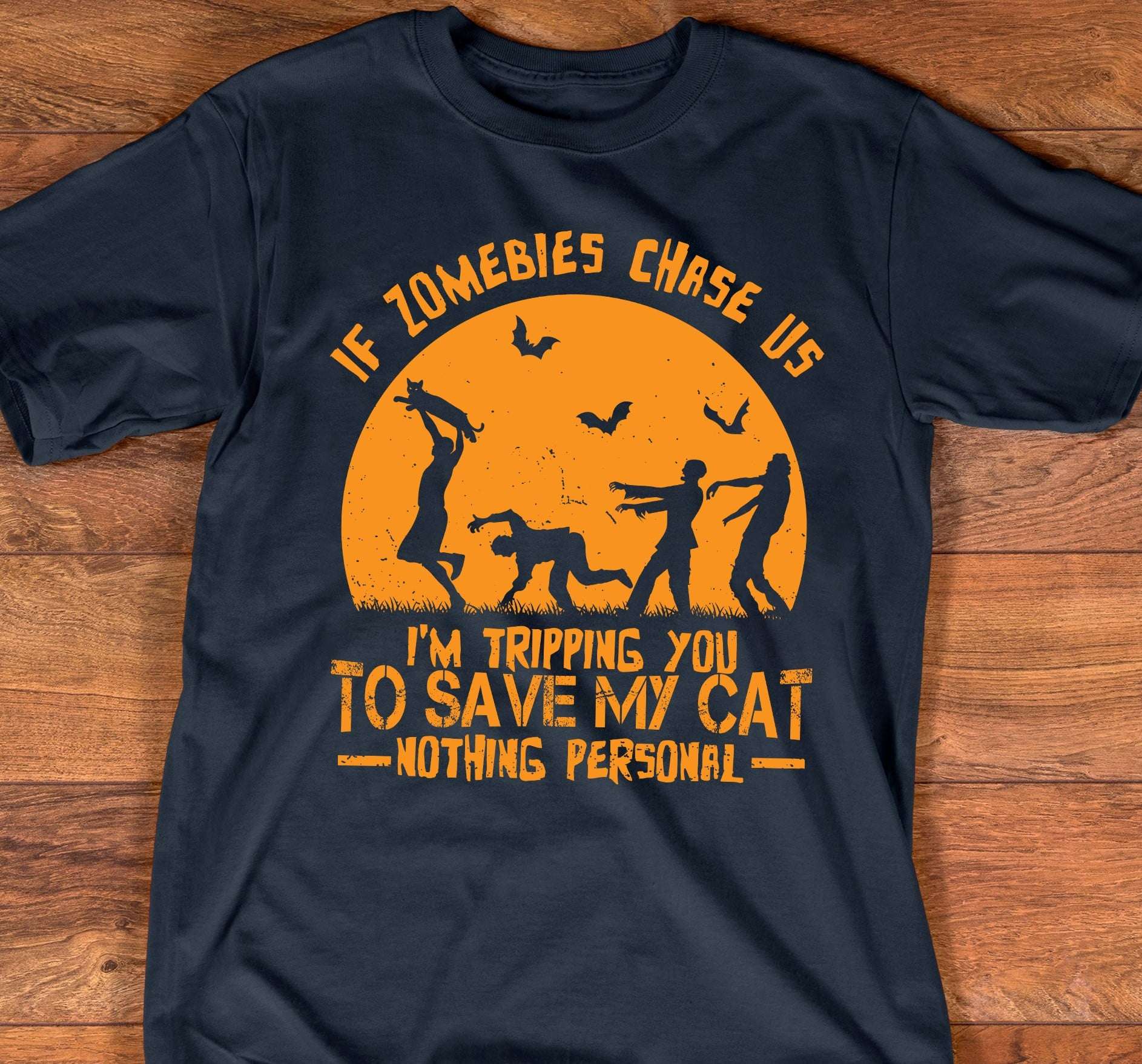 Zombie With Cat, Halloween Zombies - If zombies chase us i'm tripping you to save my cat nothing personal