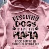 Rescuing dogs is like the mafia once you're in there's no getting out