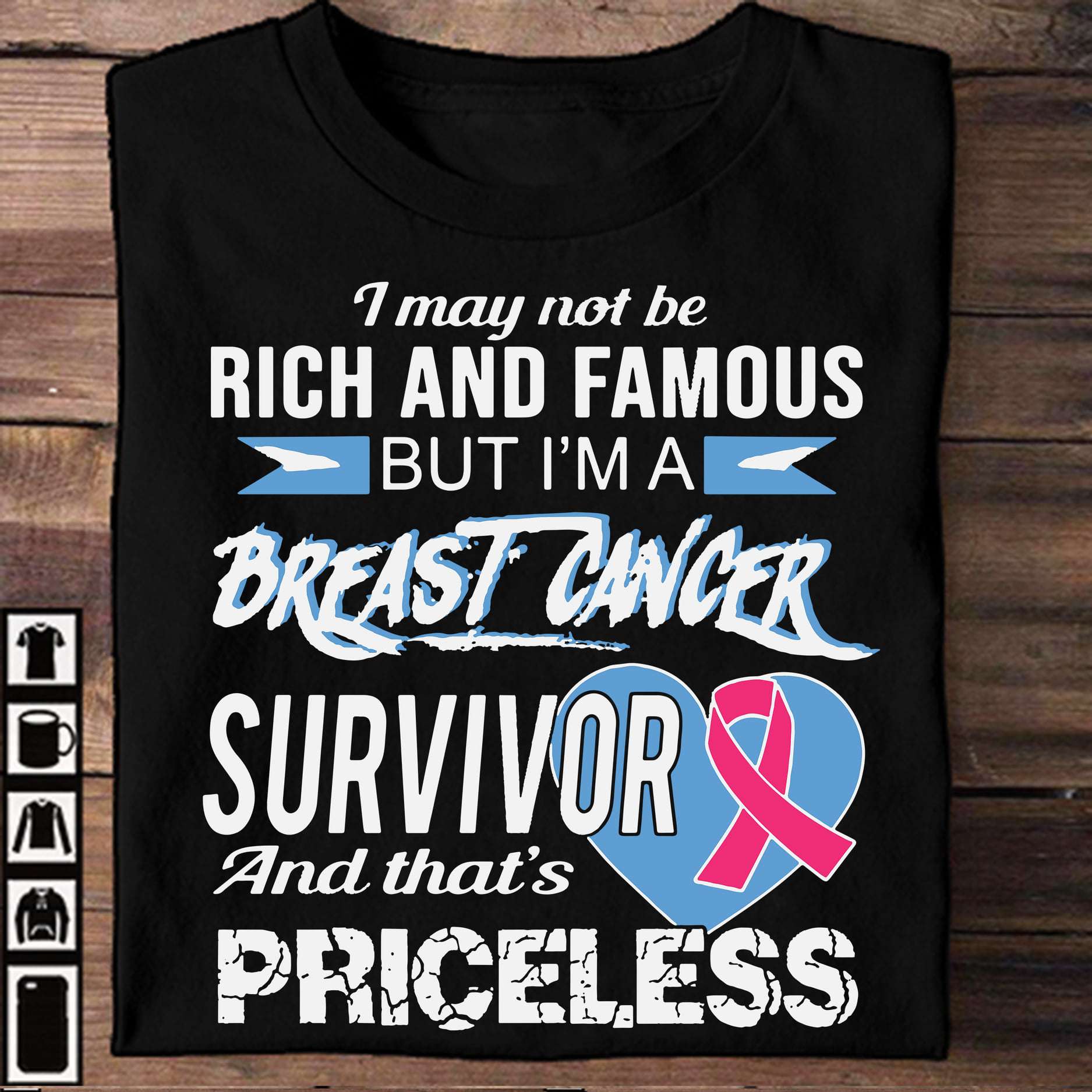 Breast Cancer Awareness - I may not be rich and famous but i'm a breast cancer survivor and that's priceless