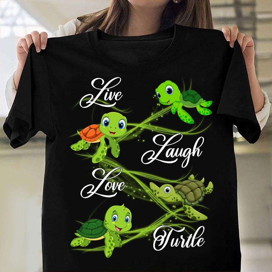 The Turtles Tees Gifts - Live Laugh Love Turtle