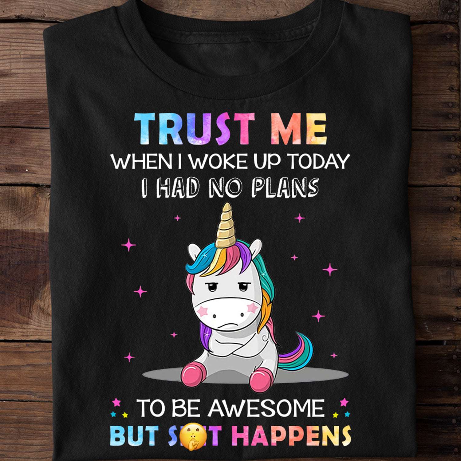 Angry Unicorn - Trust me when i woke up today i had no plans to be awesome but shit happens