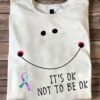 Suicide Prevention Smiley Face - It's ok not to be ok