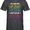 I'm a big girl i am smart i am strong and i can do anything