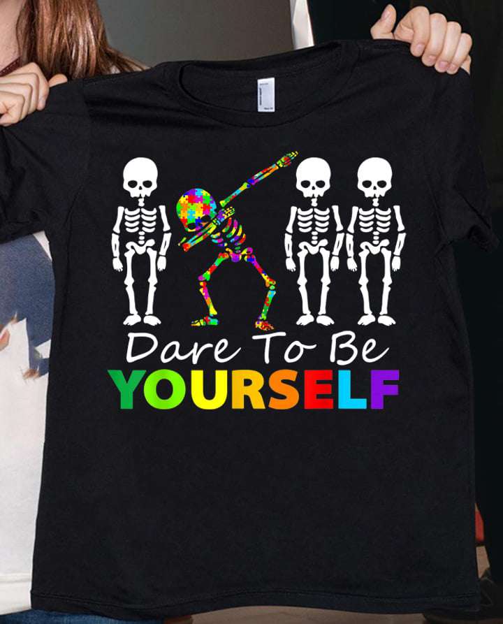 Autism Awareness, Skeleton Community - Dare to be yourself
