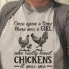 Chicken Girl - Once upon a time there was a girl who really loved chickens it was me the end