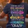 I'm not just a dog groomer i'm a big cup of wonderful covered in awesome sauce with a splash of sassy and a dash of crazy