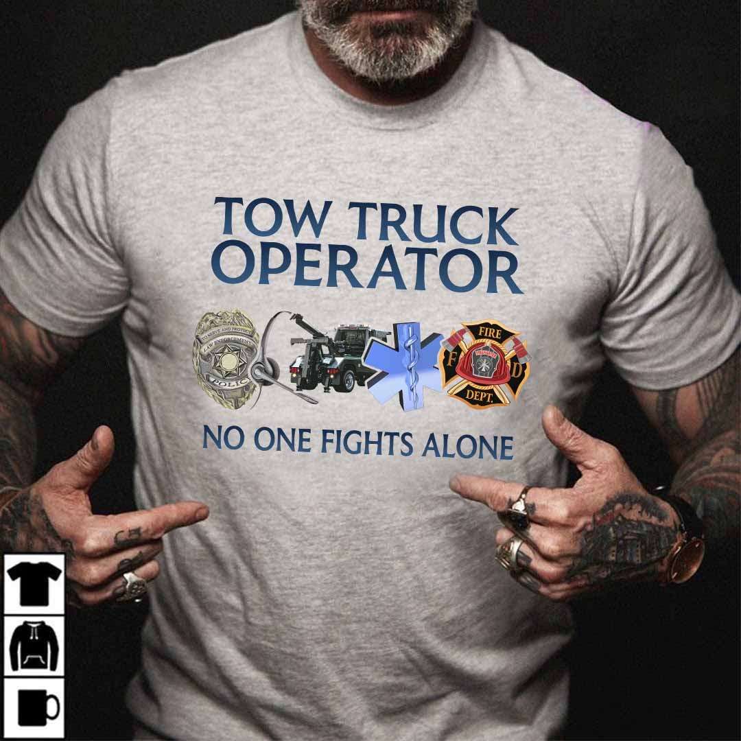 Tow Truck Operator No One Fights Alone