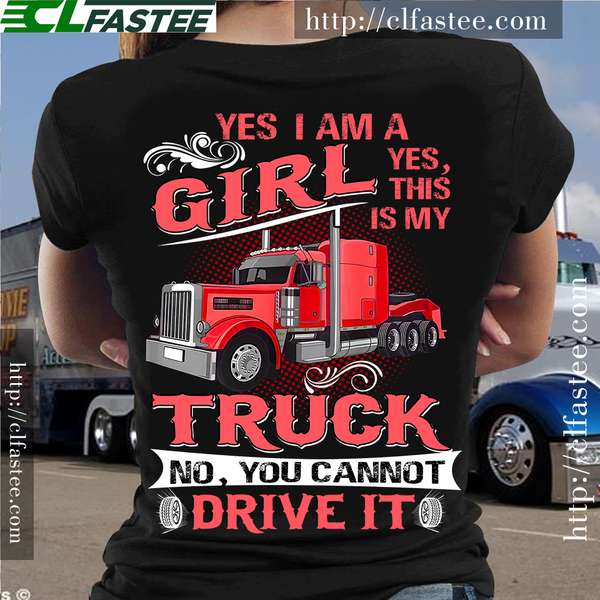 Truck Girl - Yes i am a girl yes this is my truck no you cannot drive it