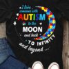 Autism Moon - I love someone with autism to the moon and back to infinity