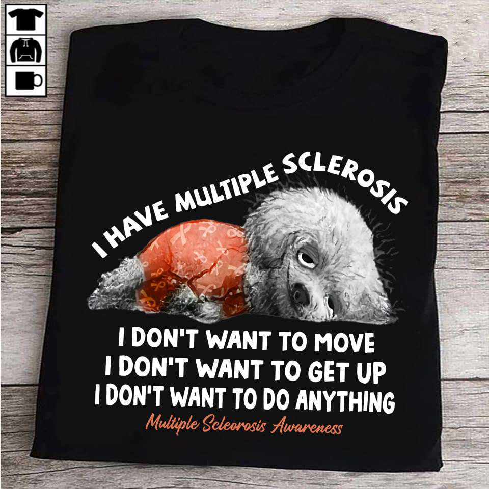 Multiple Sclerosis Dog - i have Multiple Sclerosis i don't want to move i don't want to get up