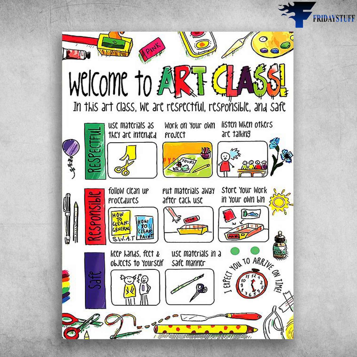 Art Class, Classroom Poster - Welcome To Art Class, In This Class, We Are Respectful, Responsible, And Safe, Use Matrerials As They Are Inttended, Work On Your Own Project, Listen When Others Are Talking