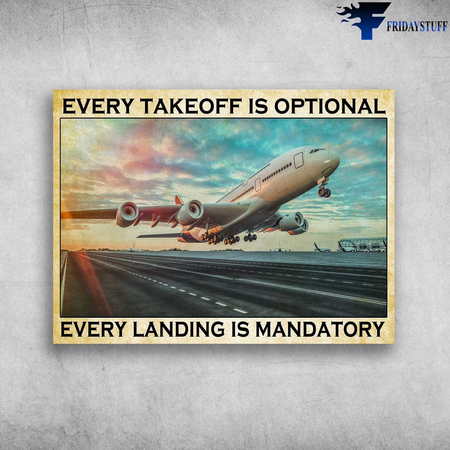 Airplane Canvas - Every Takeoff Is Optional, Every Landing Is Mandatory