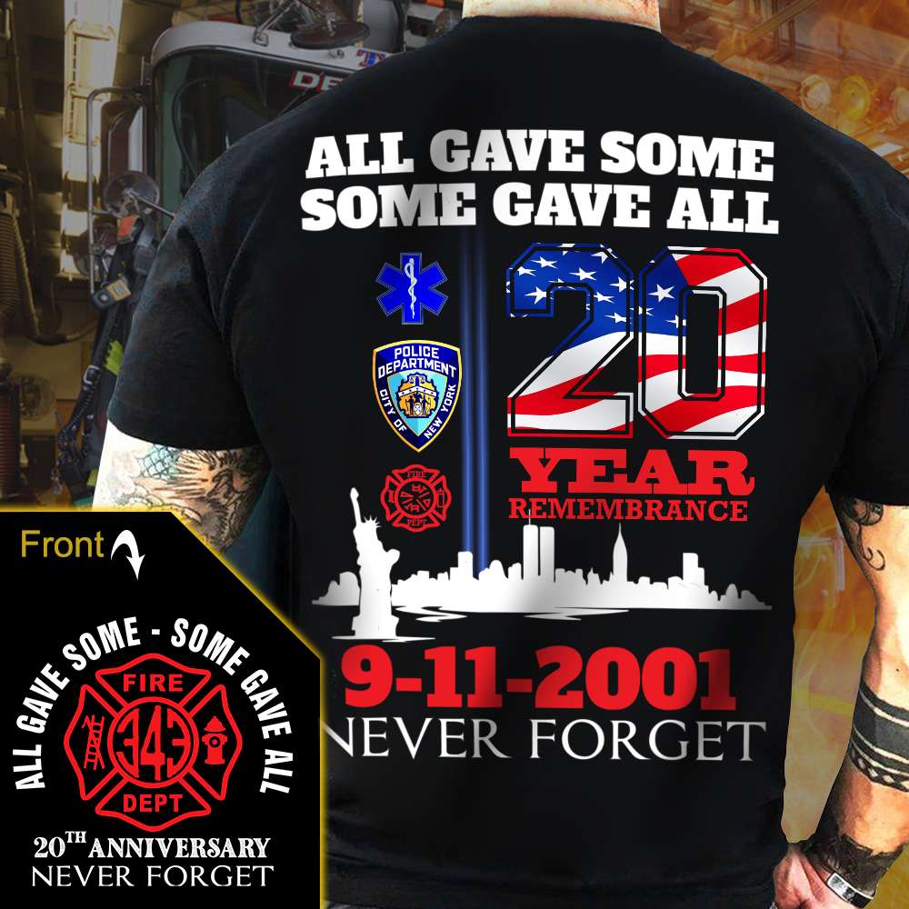 All gave some, some gave all - 20 years rememberance, September 11 never forget