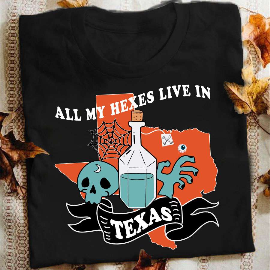 All my hexes live in Texas - Halloween scary T-shirt, Texas US state